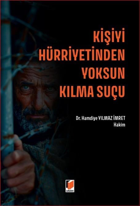 Adalet Yayınevi Kişiyi Hürriyetinden Yoksun Kılma Suçu (Hamdiye Yılmaz İmret)