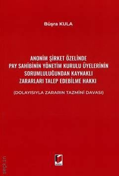Adalet Yayınevi Anonim Şirket Özelinde Pay Sahibinin Yönetim Kurulu Üyelerinin Sorumluluğundan Kaynaklı Zararları Talep Edebilme Hakkı