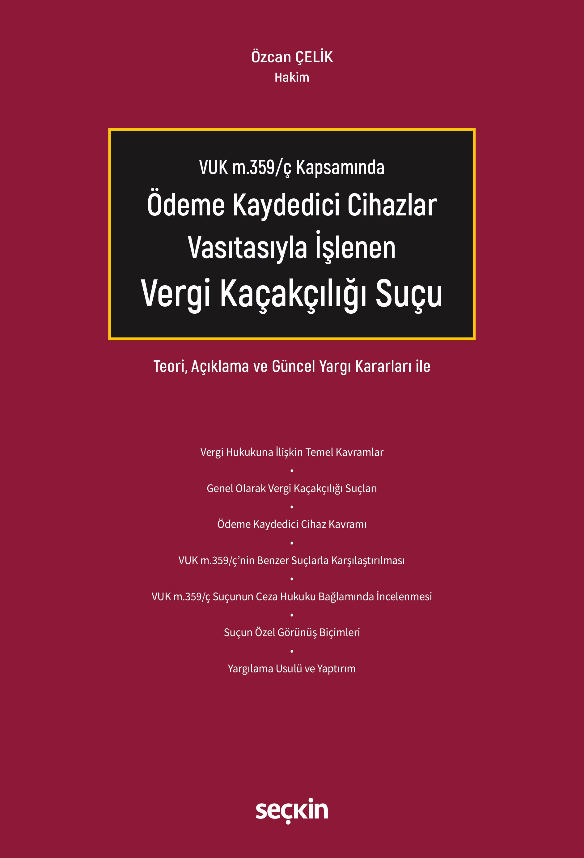 Seçkin Ödeme Kaydedici Cihazlar Vasıtasıyla İşlenen Vergi Kaçakçılığı Suçu - Özcan Çelik Seçkin Yayınları