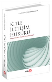 Beta Yayınevi Kitle İletişim Hukuku Jale Sarmaşık