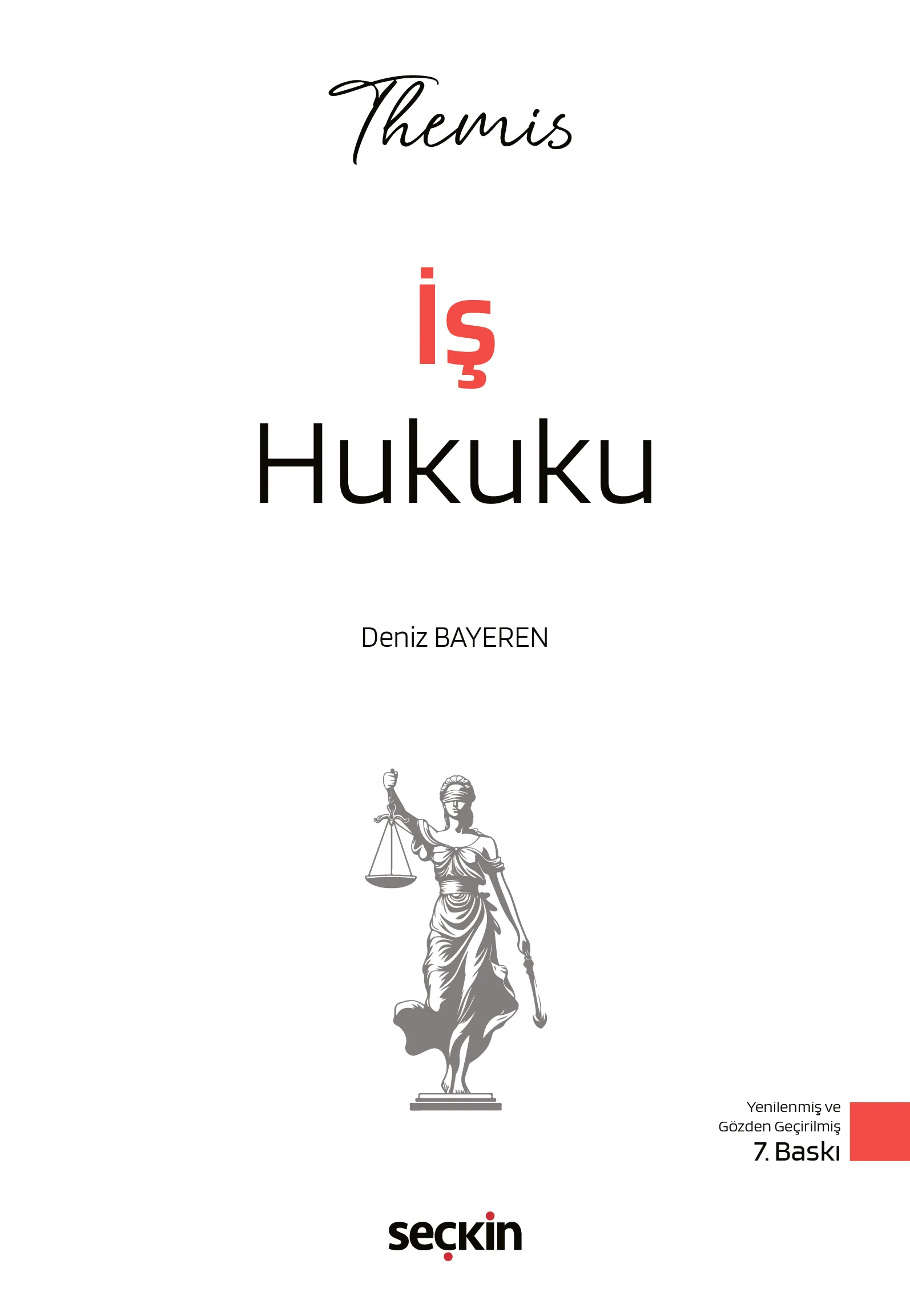 THEMIS  İş Hukuku Konu Kitabı Deniz Bayeren 7. Baskı,  Ocak 2026