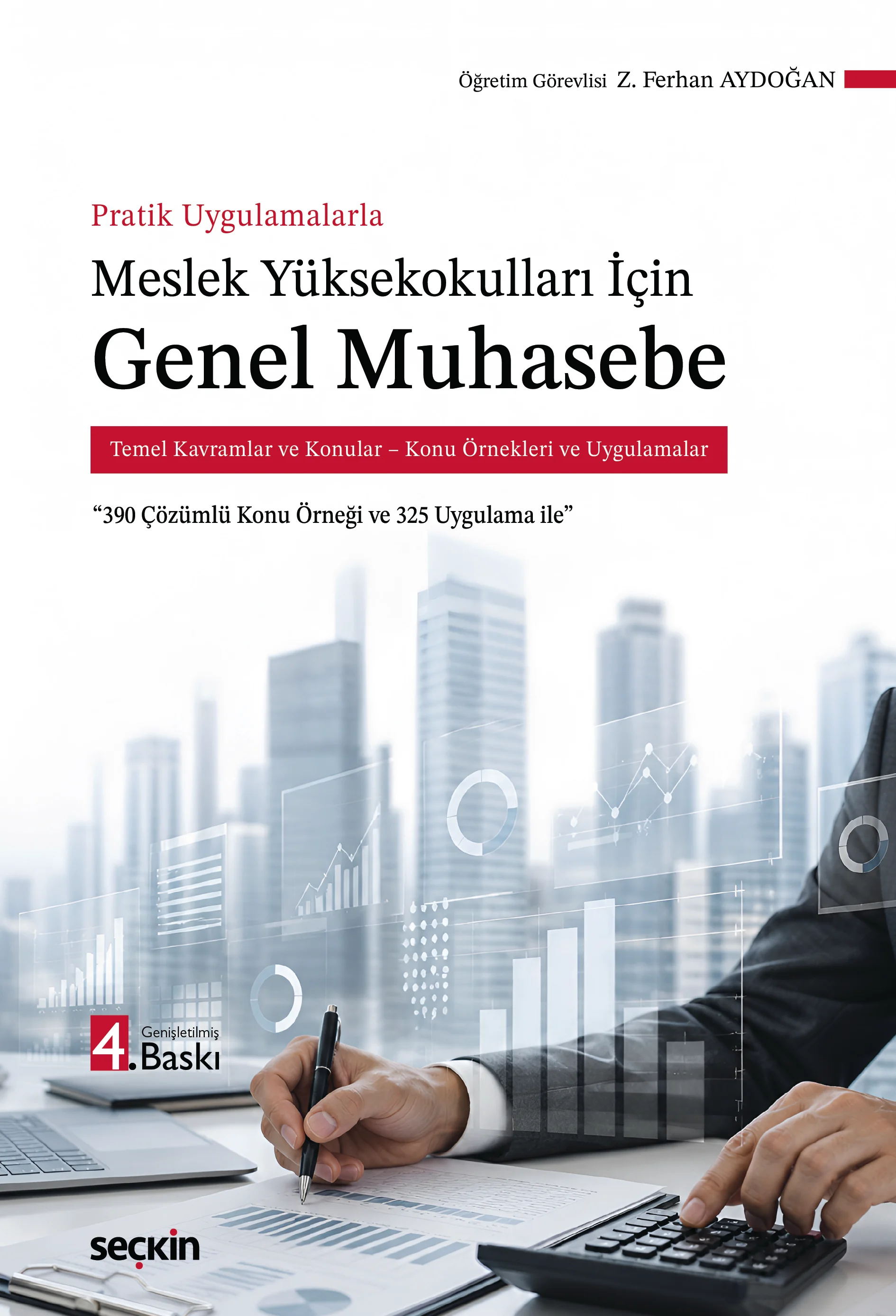 Seçkin Yayıncılık Genel Muhasebe (MYO) Temel Kavramlar ve Konular  Konu Örnekleri ve Uygulamalar-Zeynep Ferhan Aydoğan