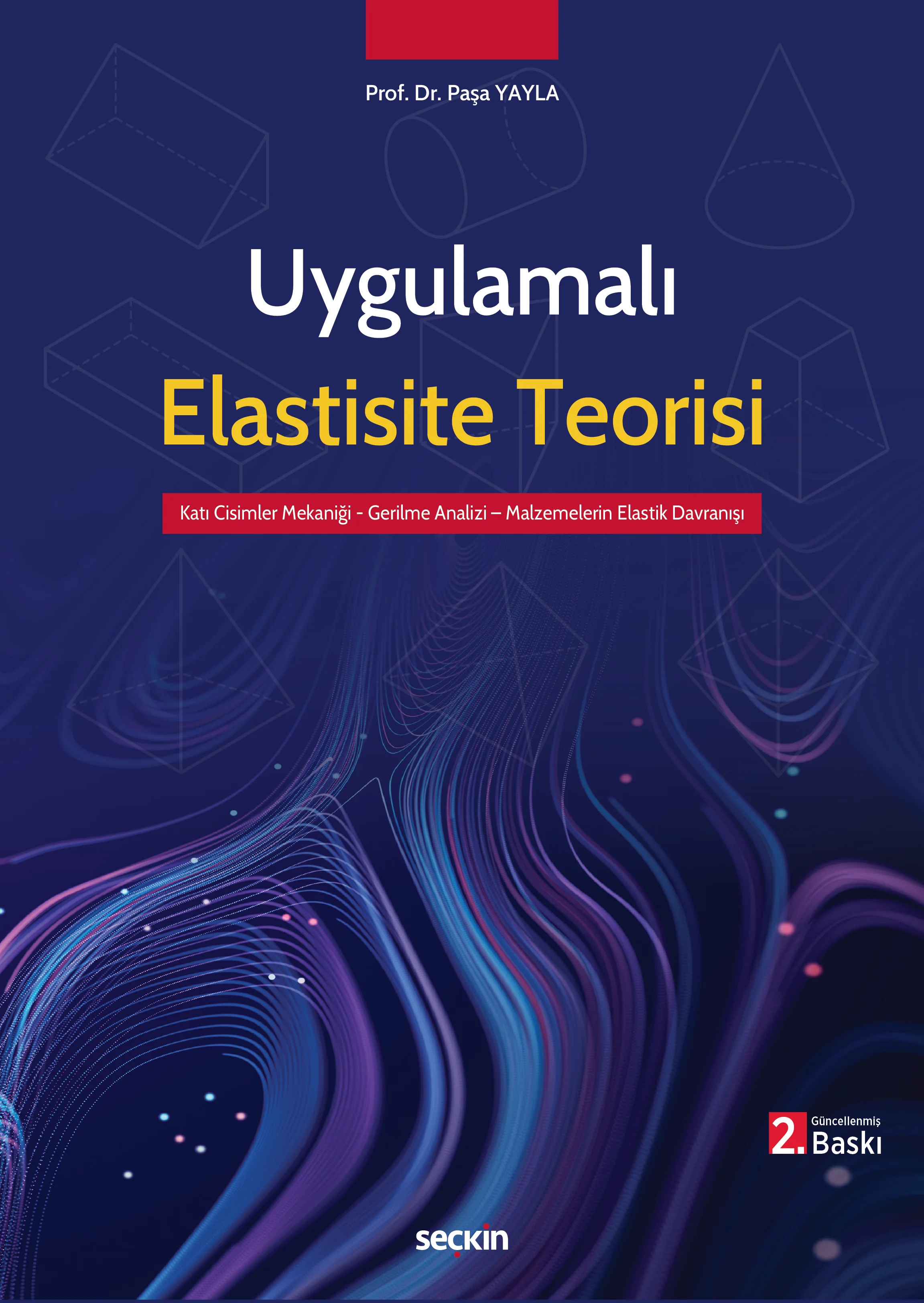 Seçkin Yayınevi Uygulamalı Elastisite Teorisi Gerilme Analizi  Elastik Davranış  Malzeme Mekaniği (Paşa Yayla)