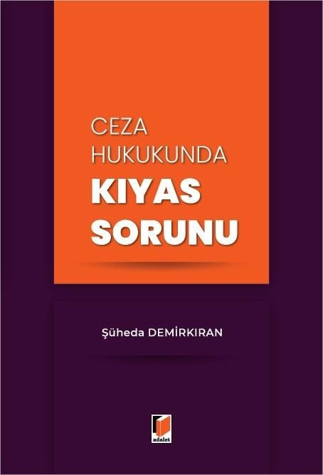 Adalet Yayınları Ceza Hukukunda Kıyas Sorunu (Şüheda Demirkıran)