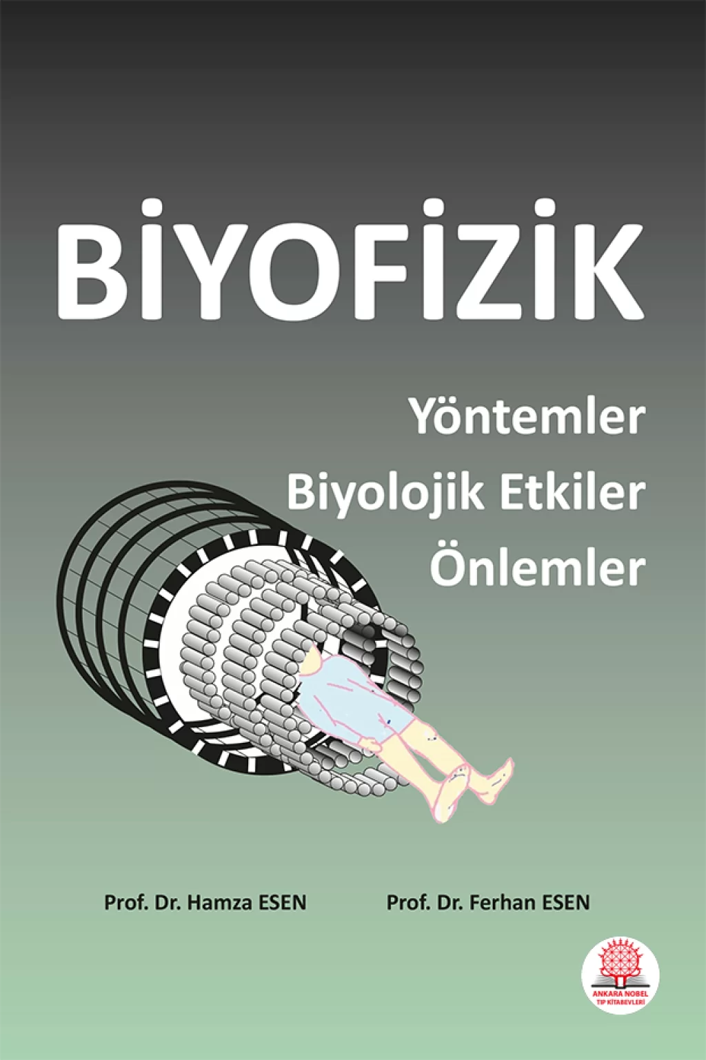 Biyofizik Yöntemler Biyolojik Etkiler Önlemler/Ankara Nobel Tıp Kitabevleri