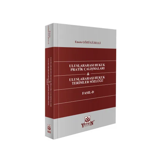 Yetkin Yayınevi Uluslararası Hukuk Pratik Çalışmaları & Uluslararası Hukuk Terimleri Sözlüğü Fasıl  D Emete Gözügüzelli 1. Baskı,  Kasım 2025