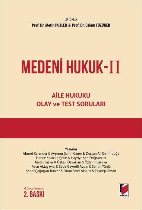 Adalet Yayınevi Medeni Hukuk - II (Aile Hukuku, Olay ve Test Soruları) Metin İkizler/Özlem Tüzüner