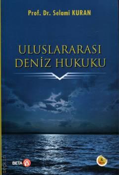 Beta Yayınevi Uluslararası Deniz Hukuku (Selami Kuran)