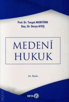 Beta Yayınevi Medeni Hukuk (Turgut Akıntürk,Derya Ateş)