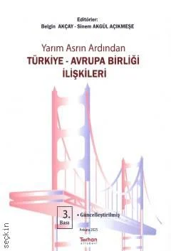 Turhan Kitabevi Yarım Asrın Ardından Türkiye  Avrupa Birliği İlişkileri (Belgin Akçay) Sinem Akgül Açıkmeşe