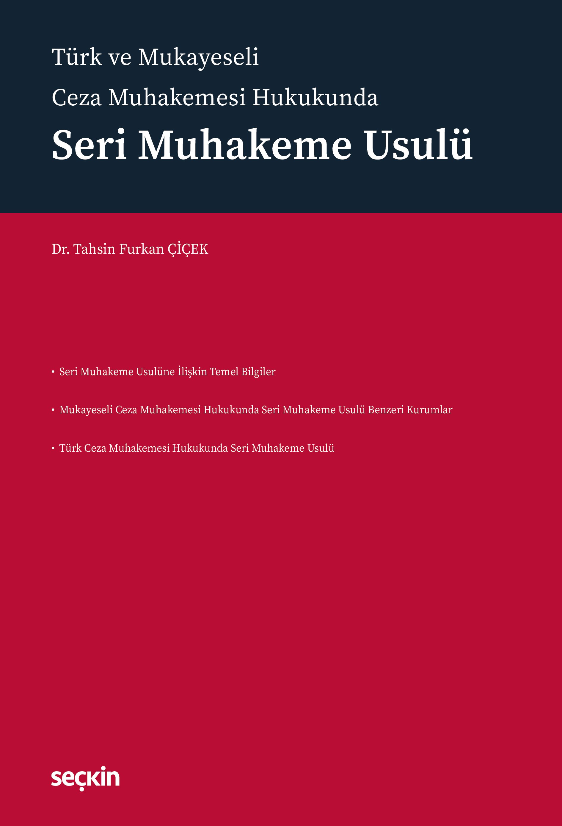 Seçkin Yayıncılık Türk ve Mukayeseli Ceza Muhakemesi Hukukunda Seri Muhakeme Usulü (Tahsin Furkan Çiçek)