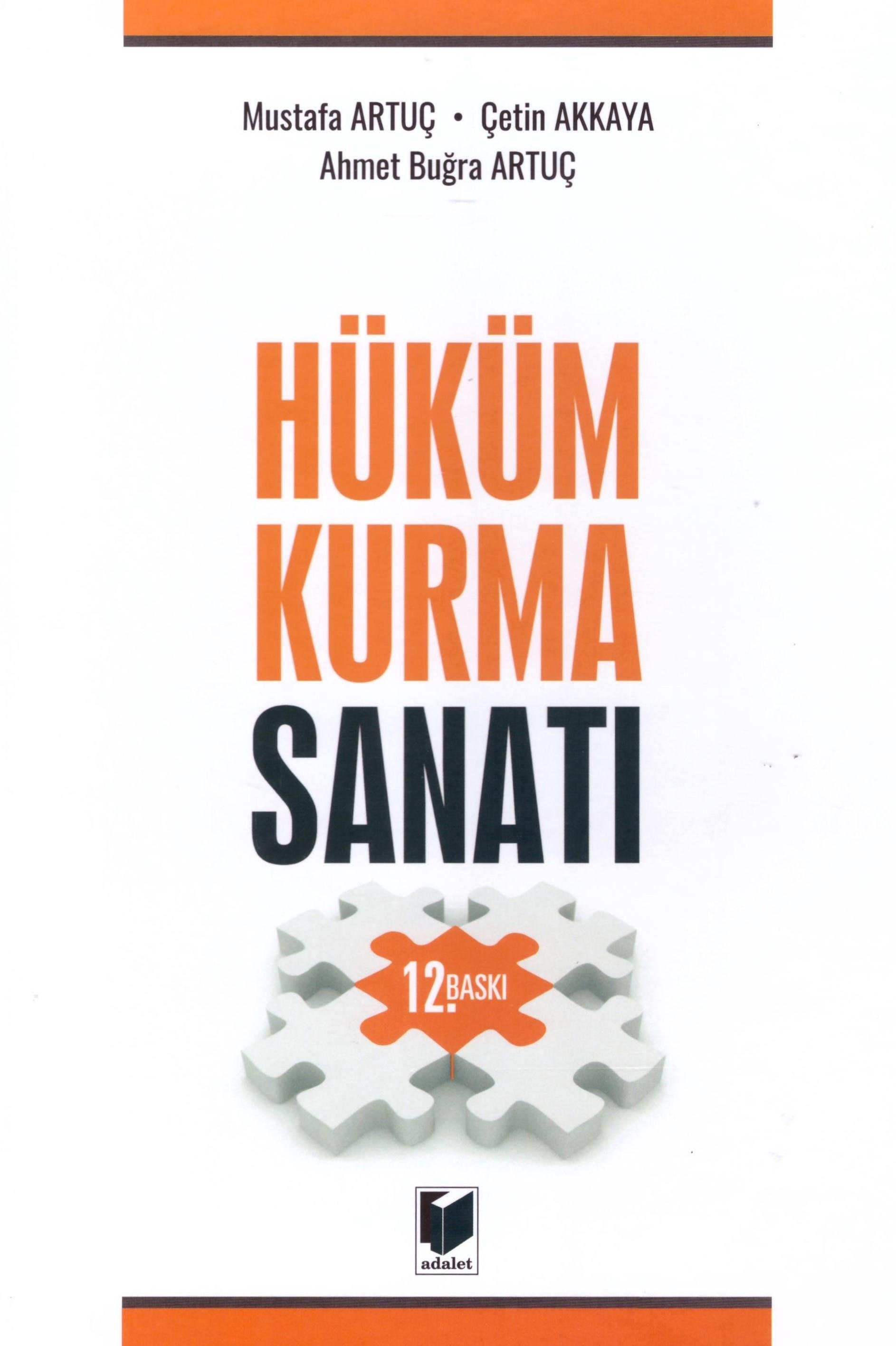 Adalet Yayınevi Hüküm Kurma Sanatı (Mustafa Artuç, Çetin Akkaya, Ahmet Buğra Artuç)