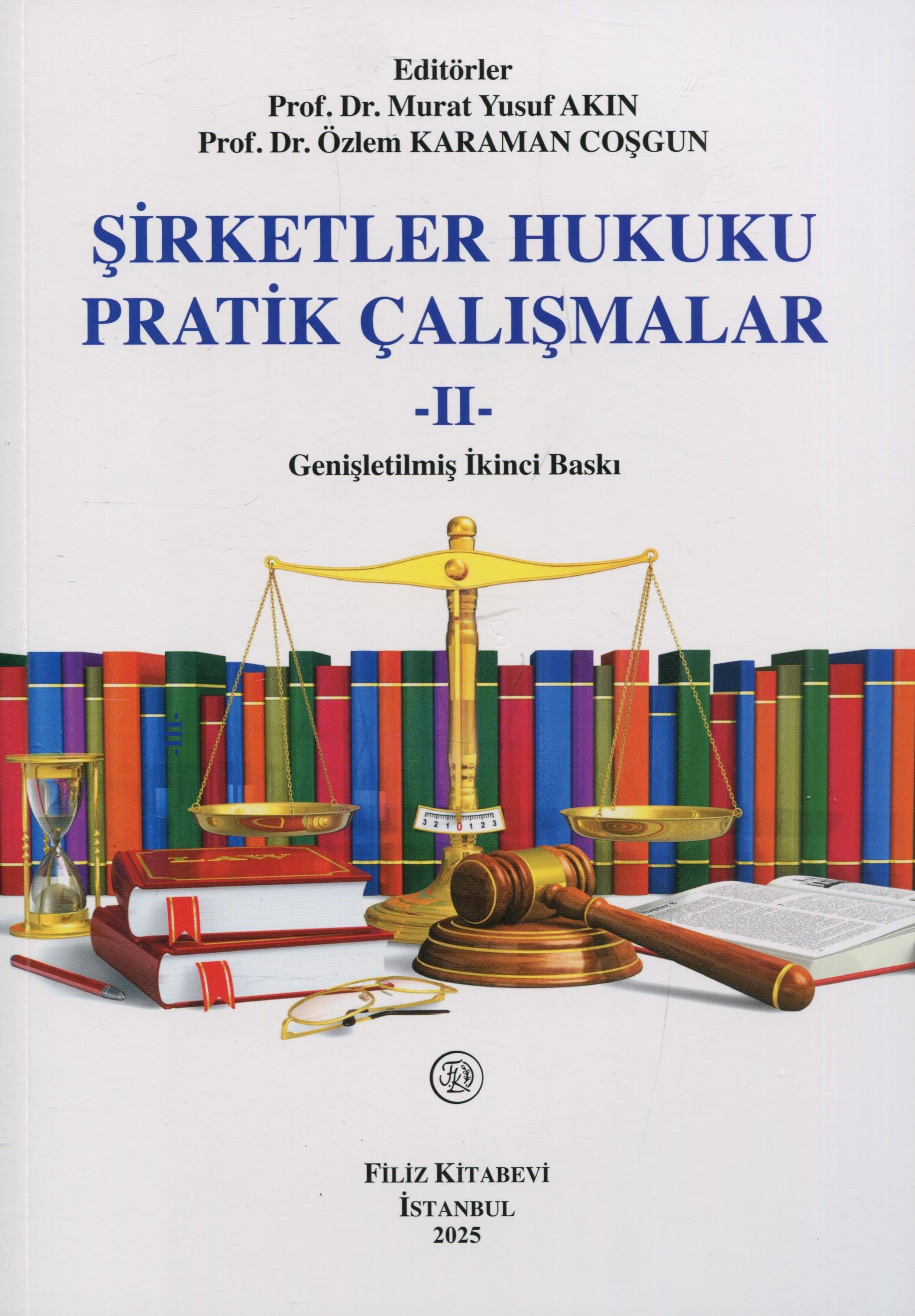 Filiz Yayınevi Şirketler Hukuku Pratik Çalışmalar (Özlem Karaman Coşgun, Murat Yusuf Akın)