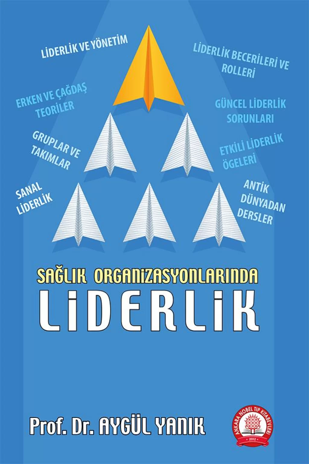 Sağlık Organizasyonlarında Liderlik /Ankara Nobel Tıp Kitabevleri