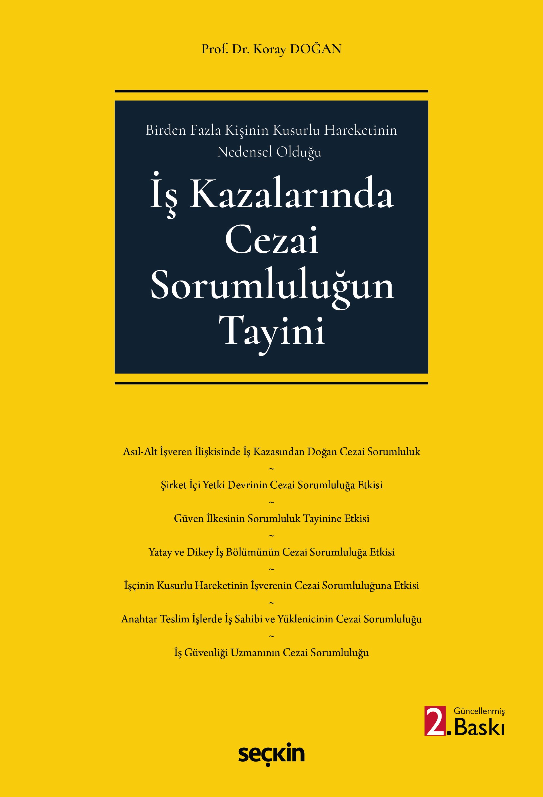 Seçkin Yayınevi İş Kazalarında Cezai Sorumluluğun Tayini (Koray Doğan)