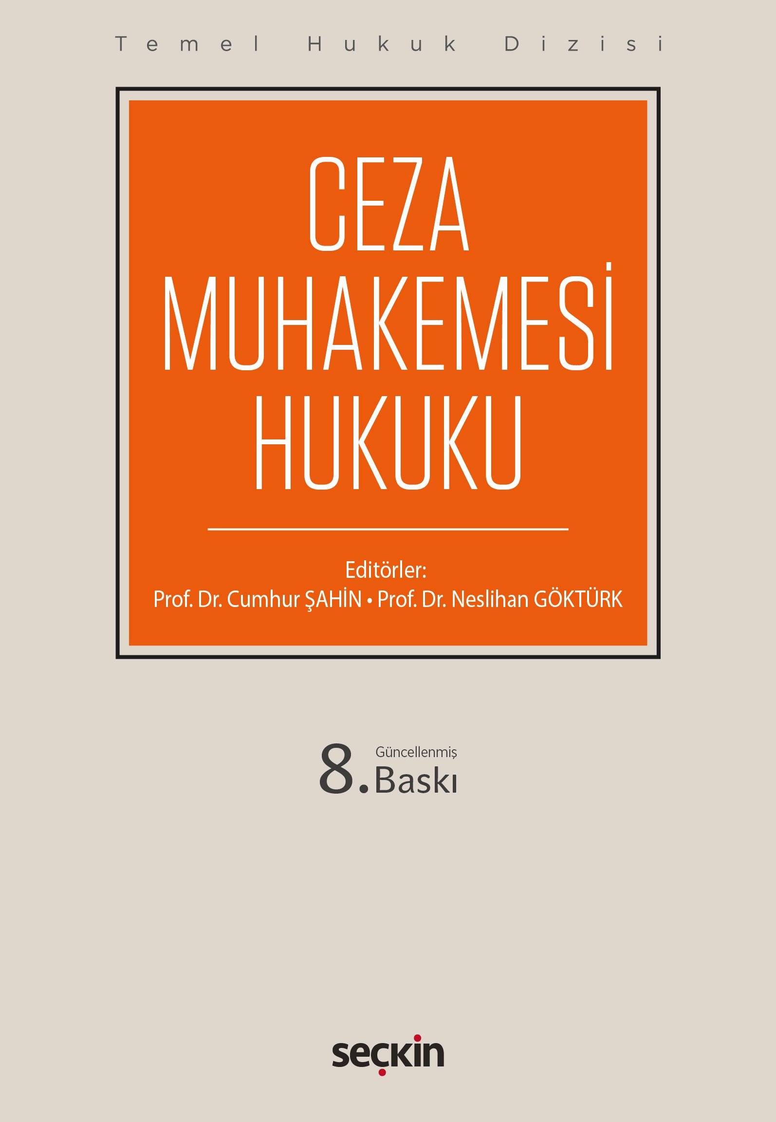 Seçkin Ceza Muhakemesi Hukuku 8. Baskı - Cumhur Şahin, Neslihan Göktürk Seçkin Yayınları