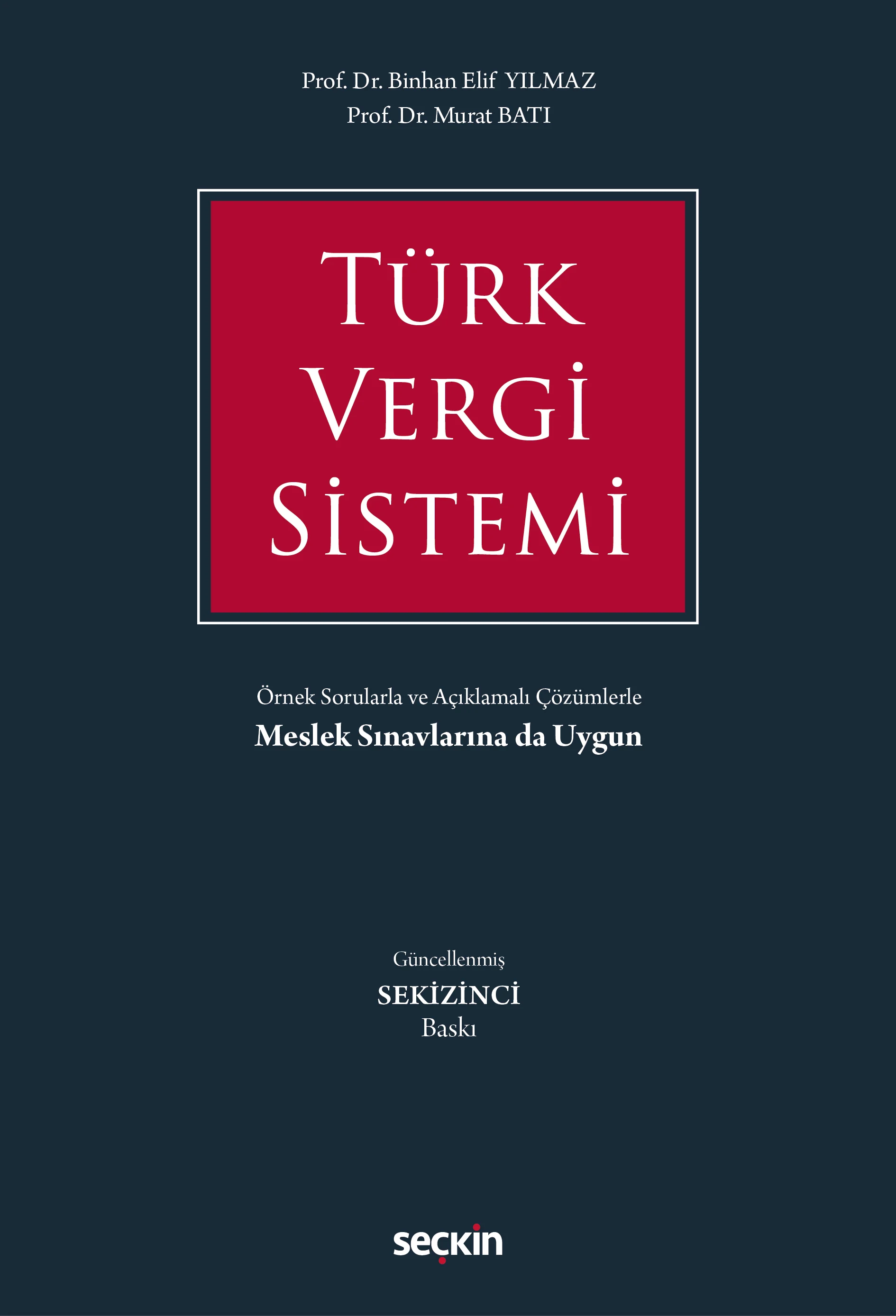Seçkin Türk Vergi Sistemi 8. Baskı - Binhan Elif Yılmaz, Murat Batı Seçkin Yayınları