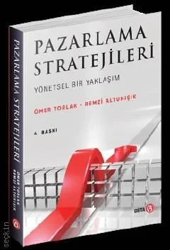 Beta Yayınları Pazarlama Stratejileri Yönetsel Bir Yaklaşım Ömer Torlak,Remzi Altunışık 4. Baskı,  Mart 2026