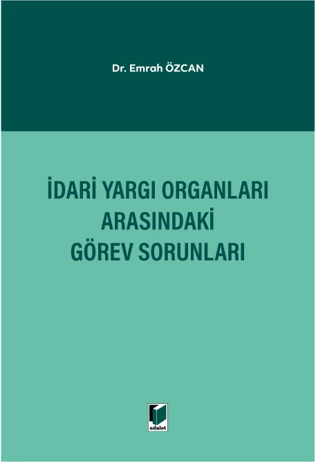 Adalet Yayınevi İdari Yargı Organları Arasındaki Görev Sorunları Emrah Özcan