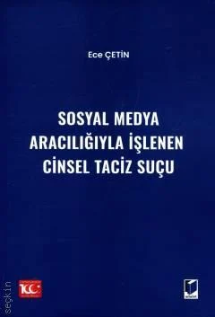 Adalet Yayınevi Sosyal Medya Aracılığıyla İşlenen Cinsel Taciz Suçu Ece Çetin