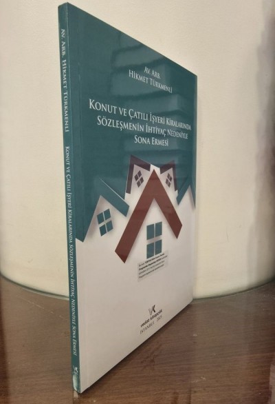 Vedat Kitapçılık Konut ve Çatılı İşyeri Kiralarında Sözleşmenin İhtiyaç Nedeniyle Sona Ermesi (Hikmet Türkmenli)