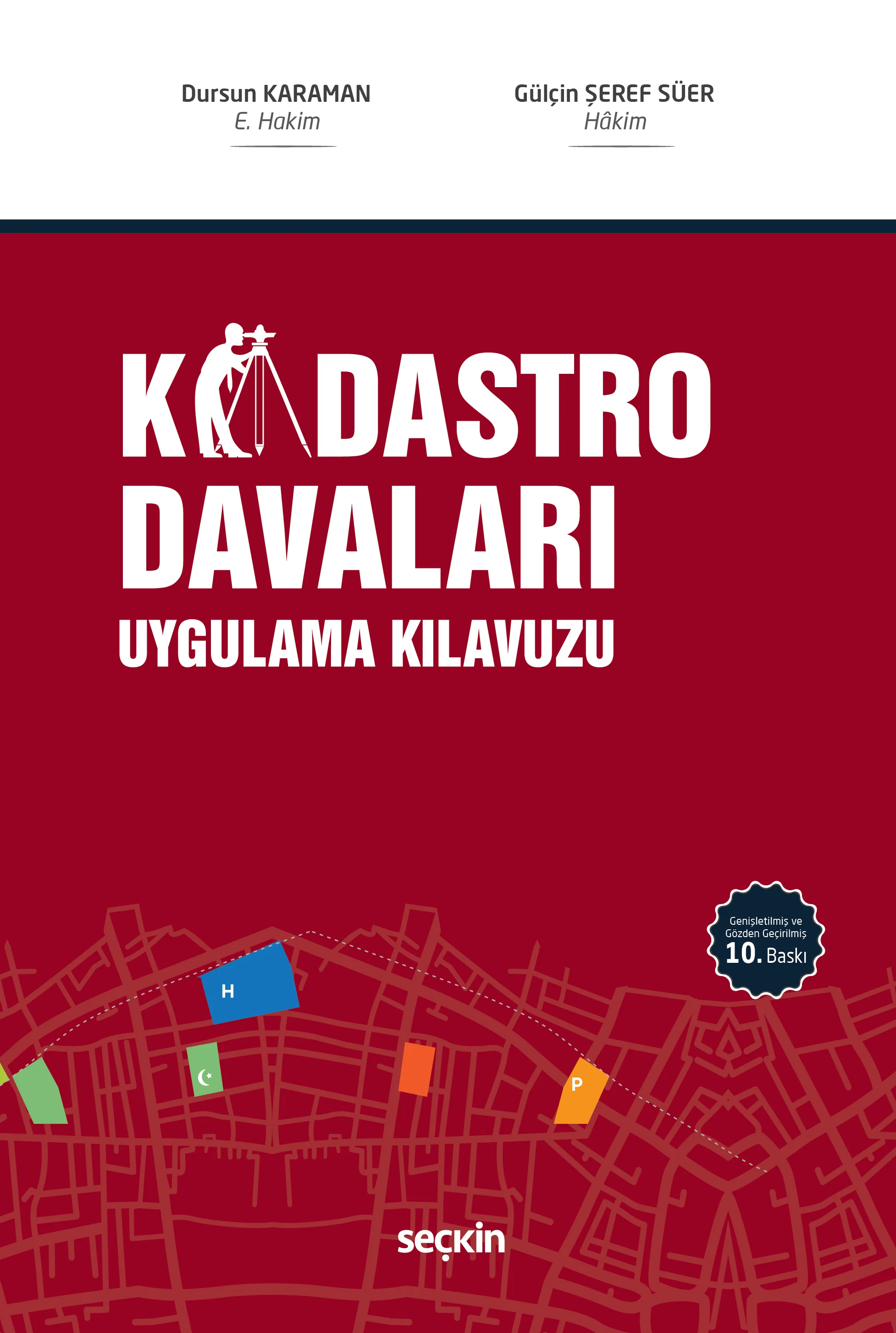 Seçkin Yayıncılık Kadastro Davaları Uygulama Kılavuzu Dursun Karaman,Gülçin Şeref Süer 10. Baskı,  Nisan 2026