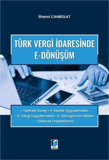 Adalet Yayınevi Türk Vergi İdaresinde E-Dönüşüm (İlhami Canpolat)