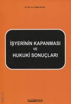 Platon Hukuk Yayınevi İşyerinin Kapanması ve Hukuki Sonuçları-Cihad Kaya