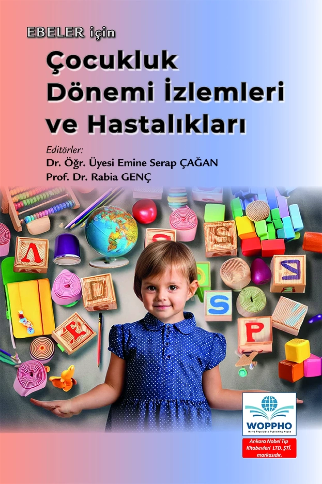 Ebeler İçin Çocukluk Dönemi İzlemleri ve Hastalıkları (Rabia GENÇ) Ankara Nobel Tıp Kitabevleri