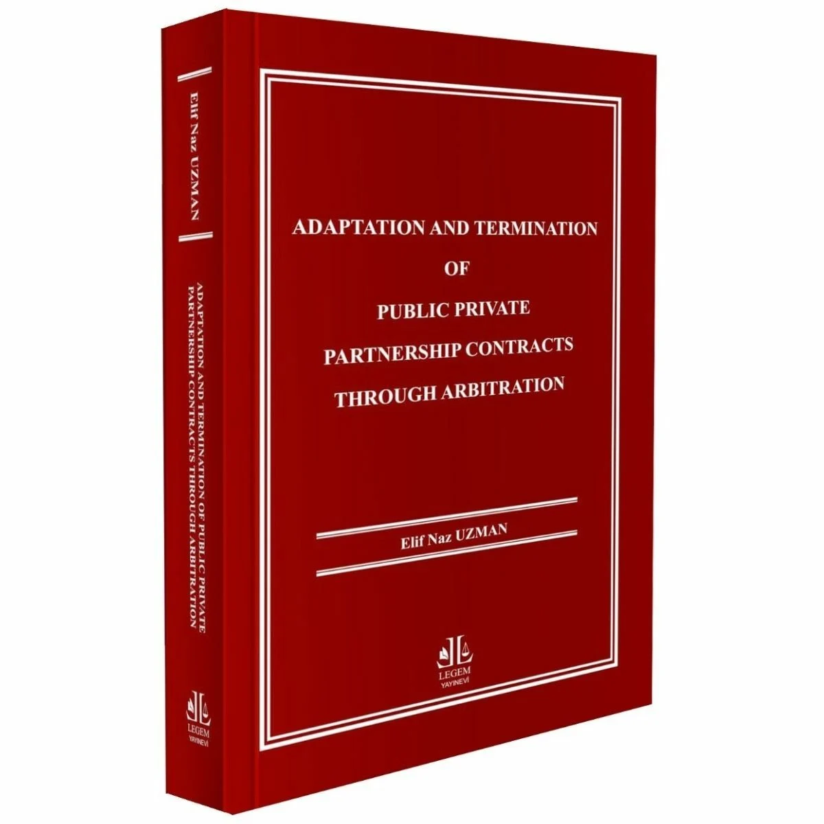 Legem Yayıncılık Adaptation and Termination of Public Private Partnership Contracts Through Abritration (Elif Naz Uzman)
