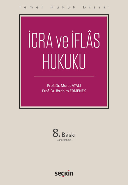 Seçkin Yayınevi İcra ve İflâs Hukuku Temel Hukuk Dizisi (Murat Atalı-İbrahim Ermenek)