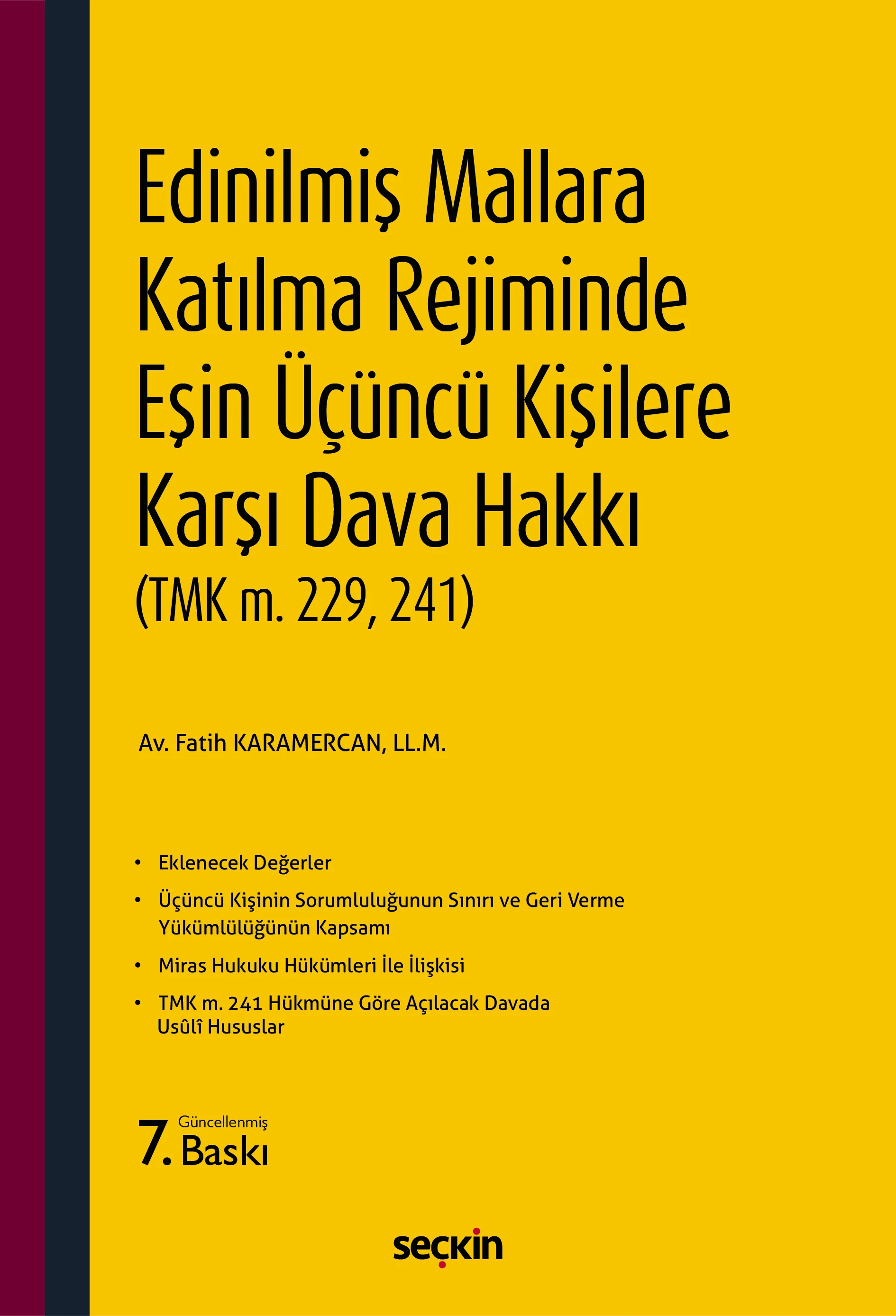Seçkin Edinilmiş Mallara Katılma Rejiminde Eşin Üçüncü Kişilere Karşı Dava Hakkı (Fatih Karamercan)