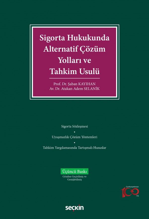 Seçkin Yayınevi Sigorta Hukukunda Alternatif Çözüm Yolları ve Tahkim Usulü Şaban Kayıhan