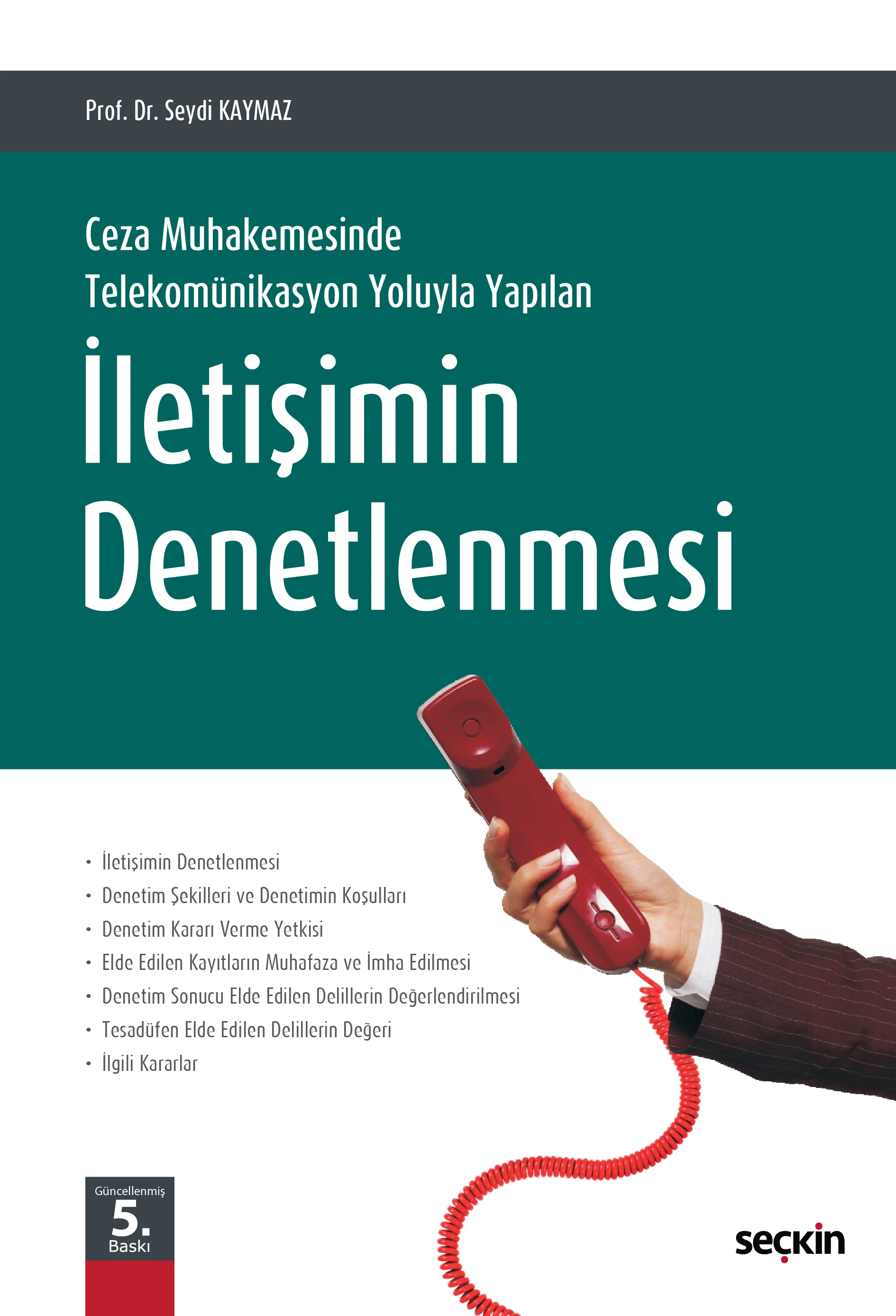 Seçkin Yayıncılık Ceza Muhakemesinde Telekomünikasyon Yoluyla Yapılan İletişimin Denetlenmesi-Seydi Kaymaz