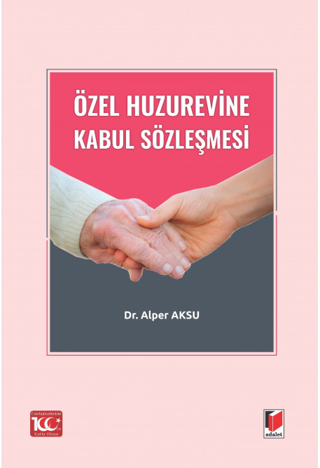 Adalet Yayınevi Özel Huzurevine Kabul Sözleşmesi Alper Aksu