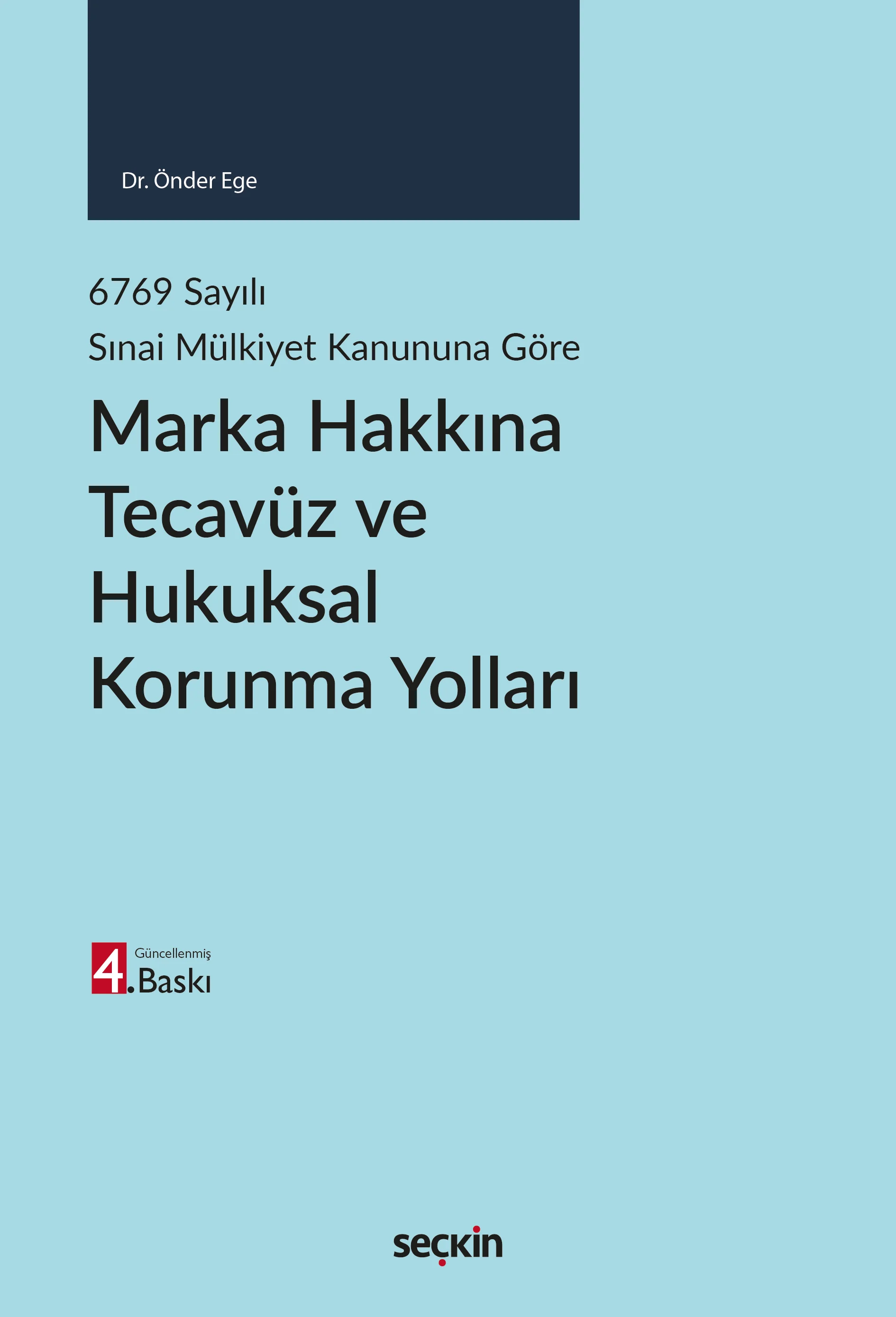Seçkin Yayıncılık Marka Hakkına Tecavüz ve Hukuksal Korunma Yolları (Önder Ege)