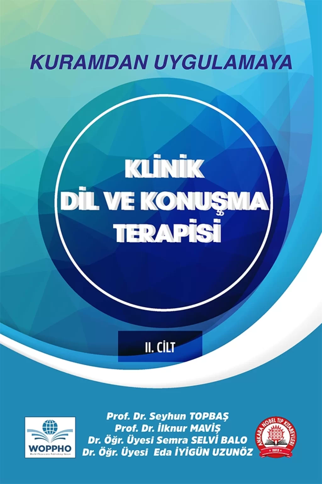 Kuramdan Uygulamaya Klinik Dil ve Konuşma Terapisi Cilt -2 (Seyhun TOPBAŞ , İlknur MAVIŞ) Ankara Nobel Tıp Kitabevleri