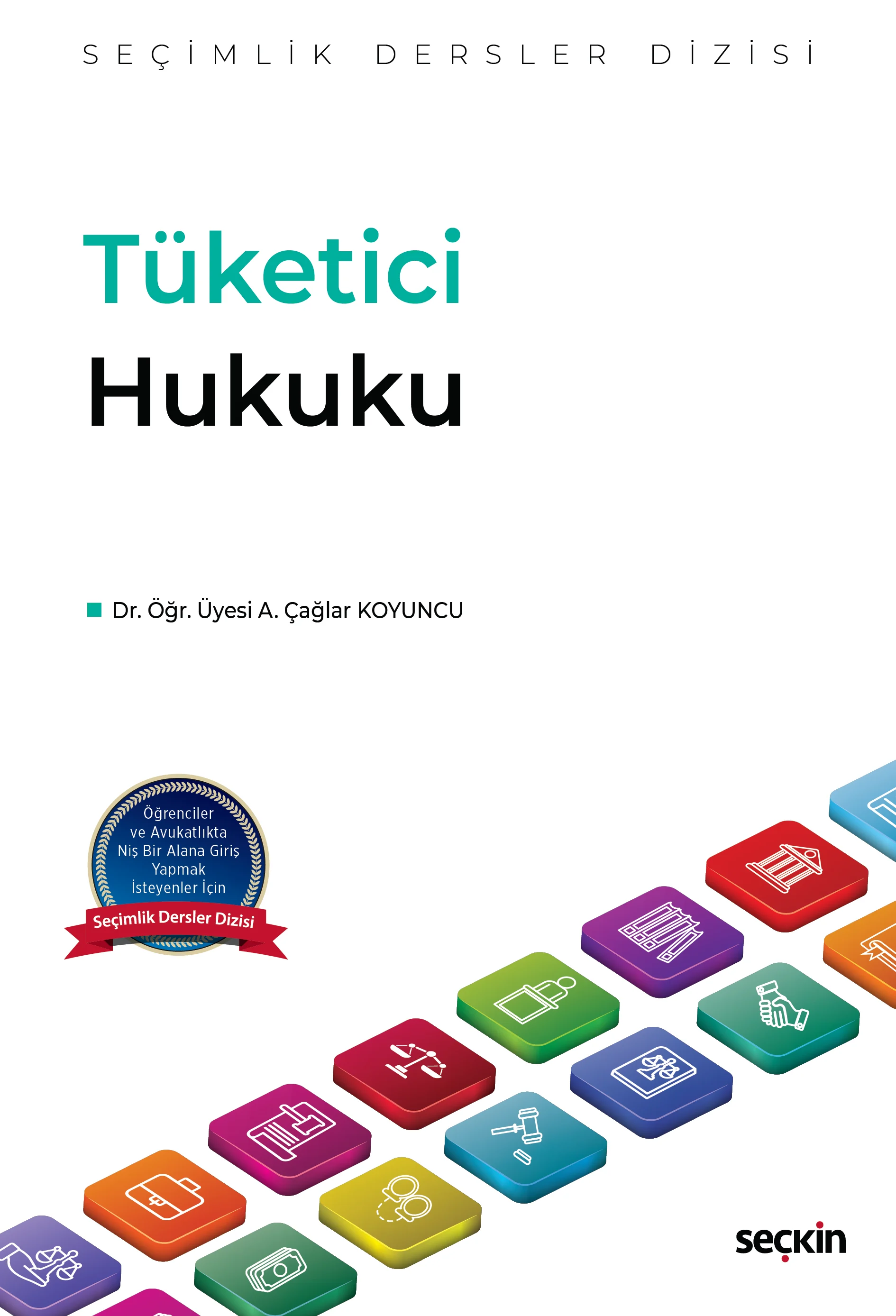 Seçkin Yayıncılık Tüketici Hukuku  Seçimlik Dersler Dizisi (A. Çağlar Koyuncu)