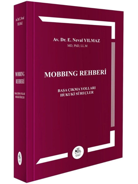 Legem Yayıncılık Mobbing Rehberi ( Başa Çıkma Yolları Hukuki Süreçler) E. Neval Yılmaz 1. Baskı,  Ocak 2026
