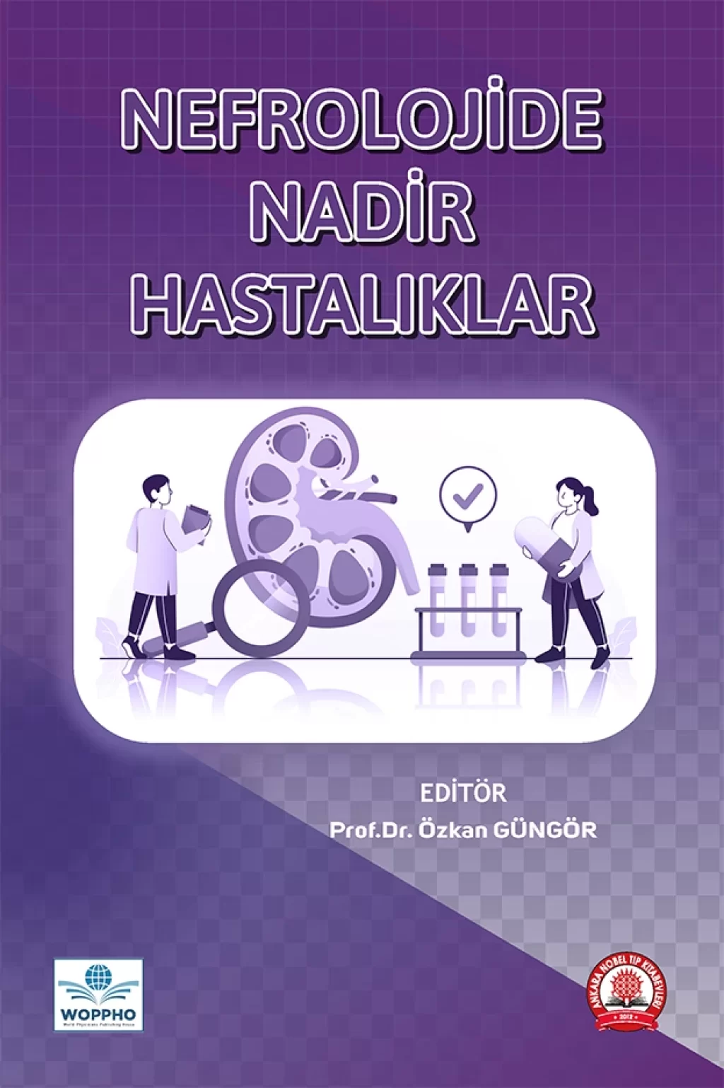 Nefrolojide Nadir Hastalıklar (Özkan GÜNGÖR) Ankara Nobel Tıp Kitabevleri