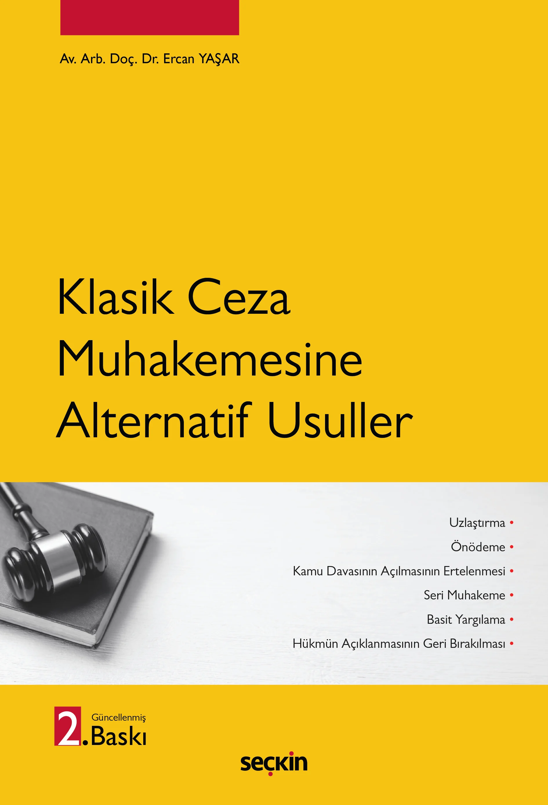 Seçkin Yayıncılık Klasik Ceza Muhakemesine Alternatif Usuller Ercan Yaşar 2. Baskı,  Nisan 2026