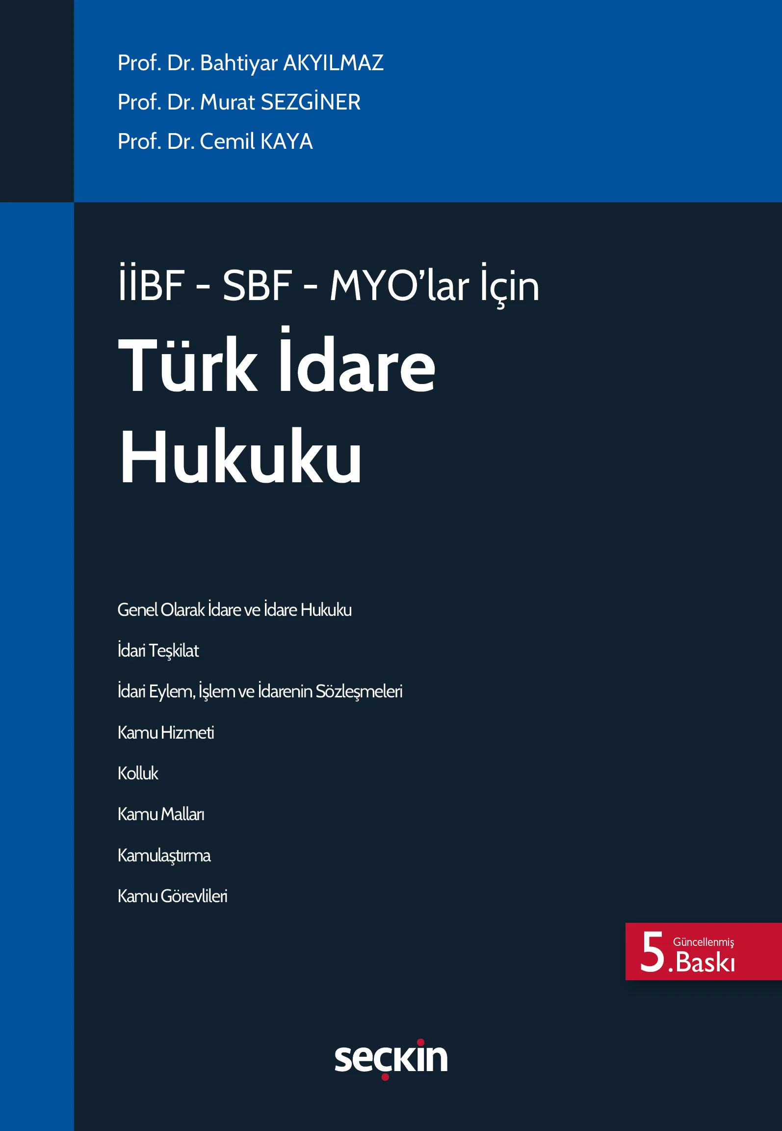 Seçkin Yayıncılık Türk İdare Hukuku (MYO) (Bahtiyar Akyılmaz) Murat Sezginer, Cemil Kaya 5. Baskı,  Mart 2026
