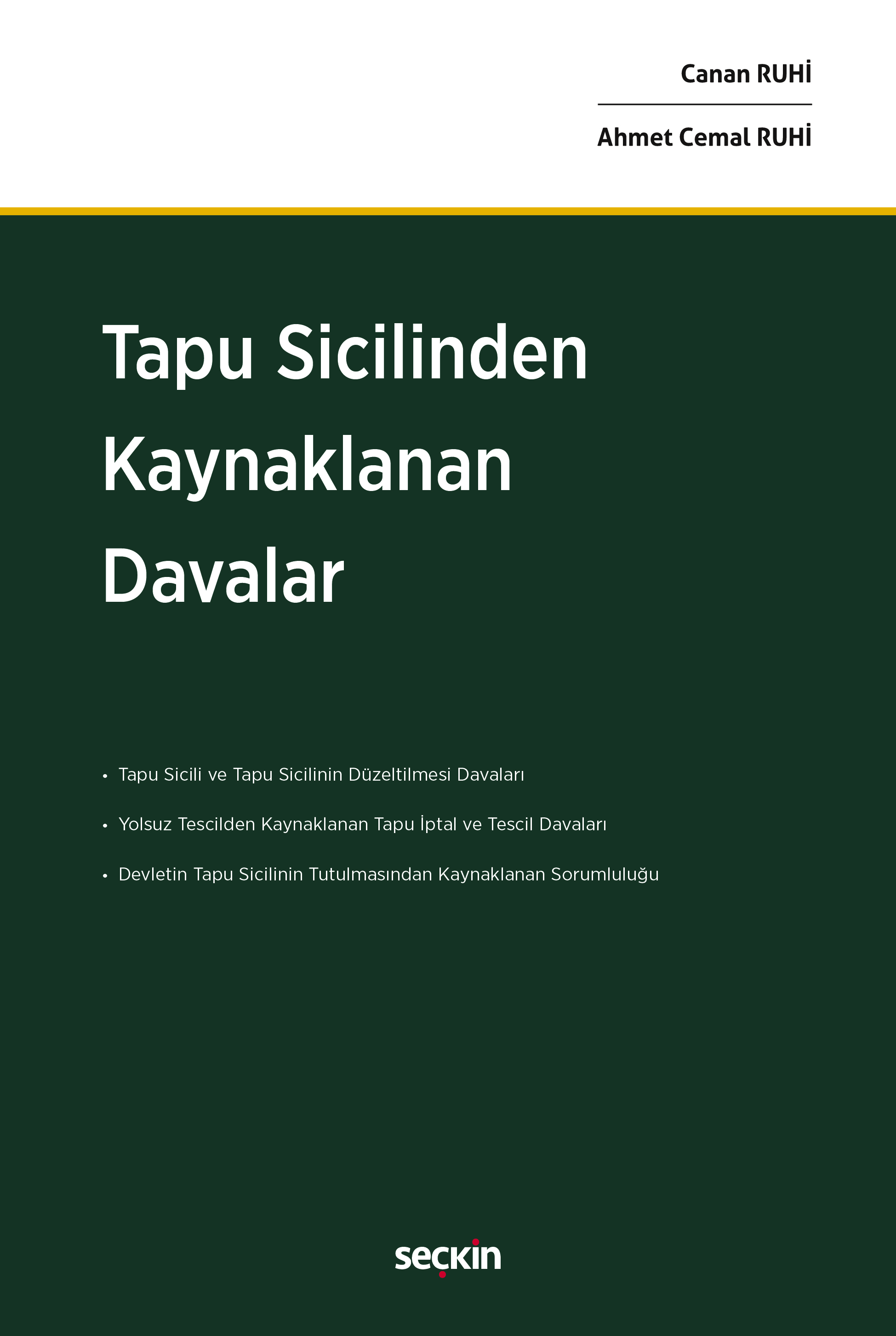 Seçkin Yayıncılık Tapu Sicilinden Kaynaklanan Davalar Canan Ruhi,Ahmet Cemal Ruhi 1. Baskı,  Mayıs 2026