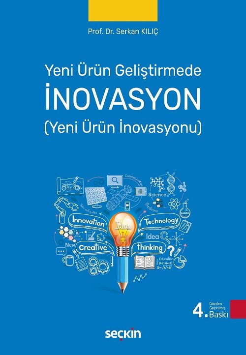 Seçkin Yeni Ürün Geliştirmede İnovasyon 4. Baskı - Serkan Kılıç Seçkin Yayınları