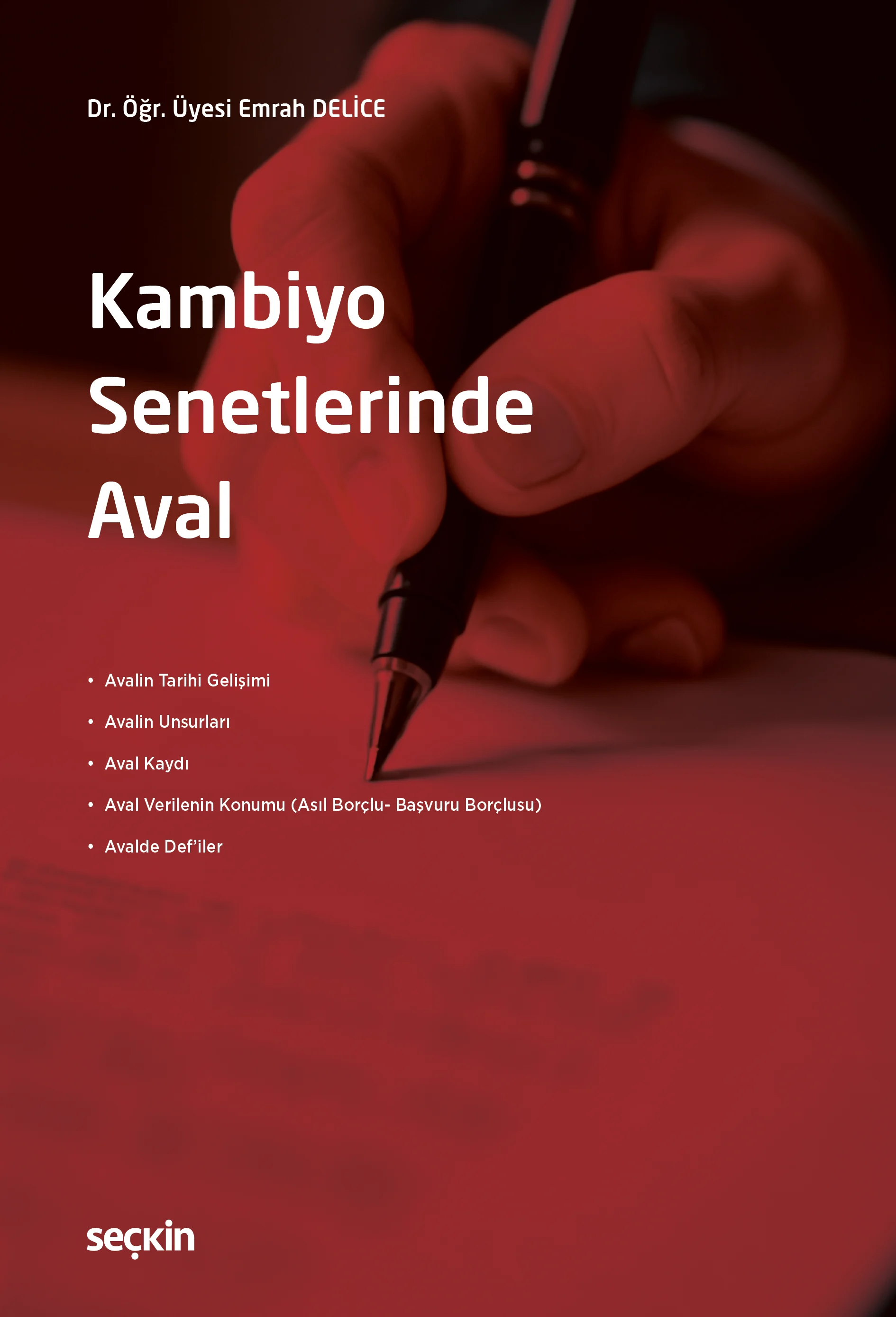 Seçkin Yayınevi Kambiyo Senetlerinde Aval Emrah Delice 1. Baskı,  Ocak 2026