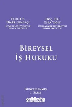 Onikilevha Yayınevi Bireysel İş Hukuku Dersleri (Ciltli) (Ömer Ekmekçi)