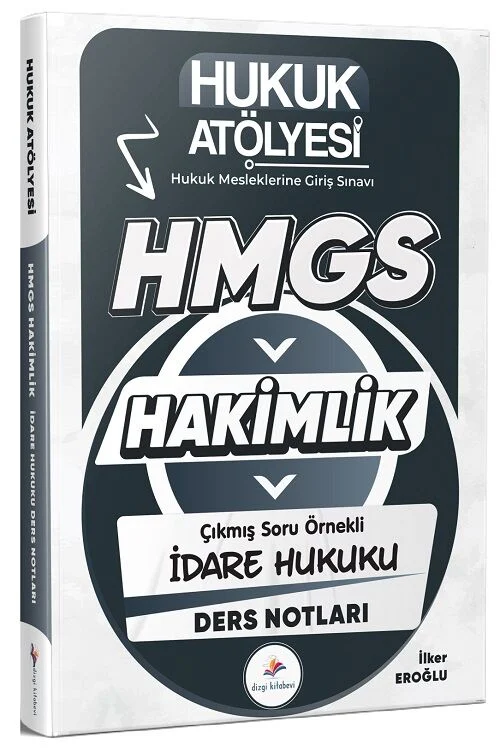 Dizgi Kitap 2026 Hukuk Atölyesi HMGS Hakimlik İdare Hukuku Ders Notları - İlker Eroğlu Dizgi Kitap