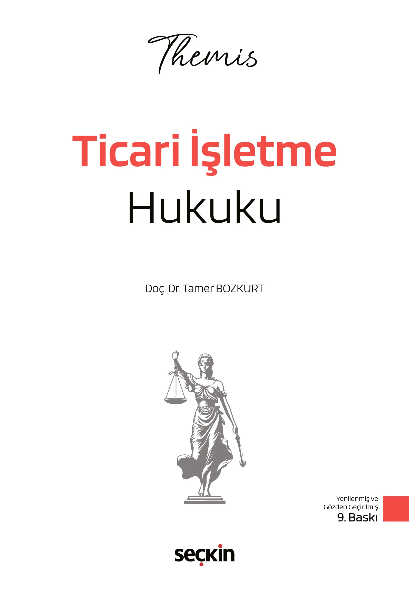 THEMIS  Ticari İşletme Hukuku  Konu Kitabı Ticaret Hukuku Cilt: I-Tamer Bozkurt 9. Baskı,  Ocak 2026