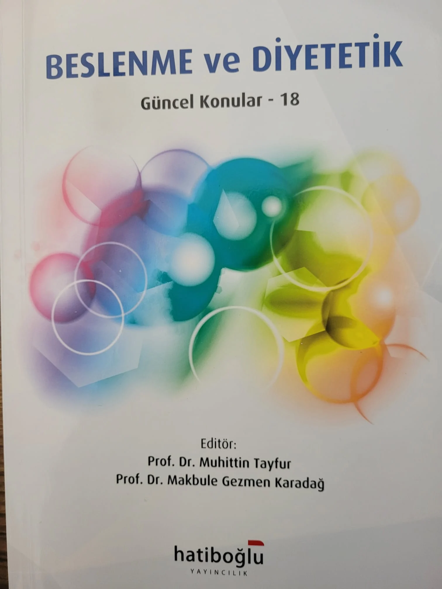 Beslenme ve Diyetetik - Güncel Konular 18 - (Muhittin Tayfur) Hatiboğlu Yayınevi