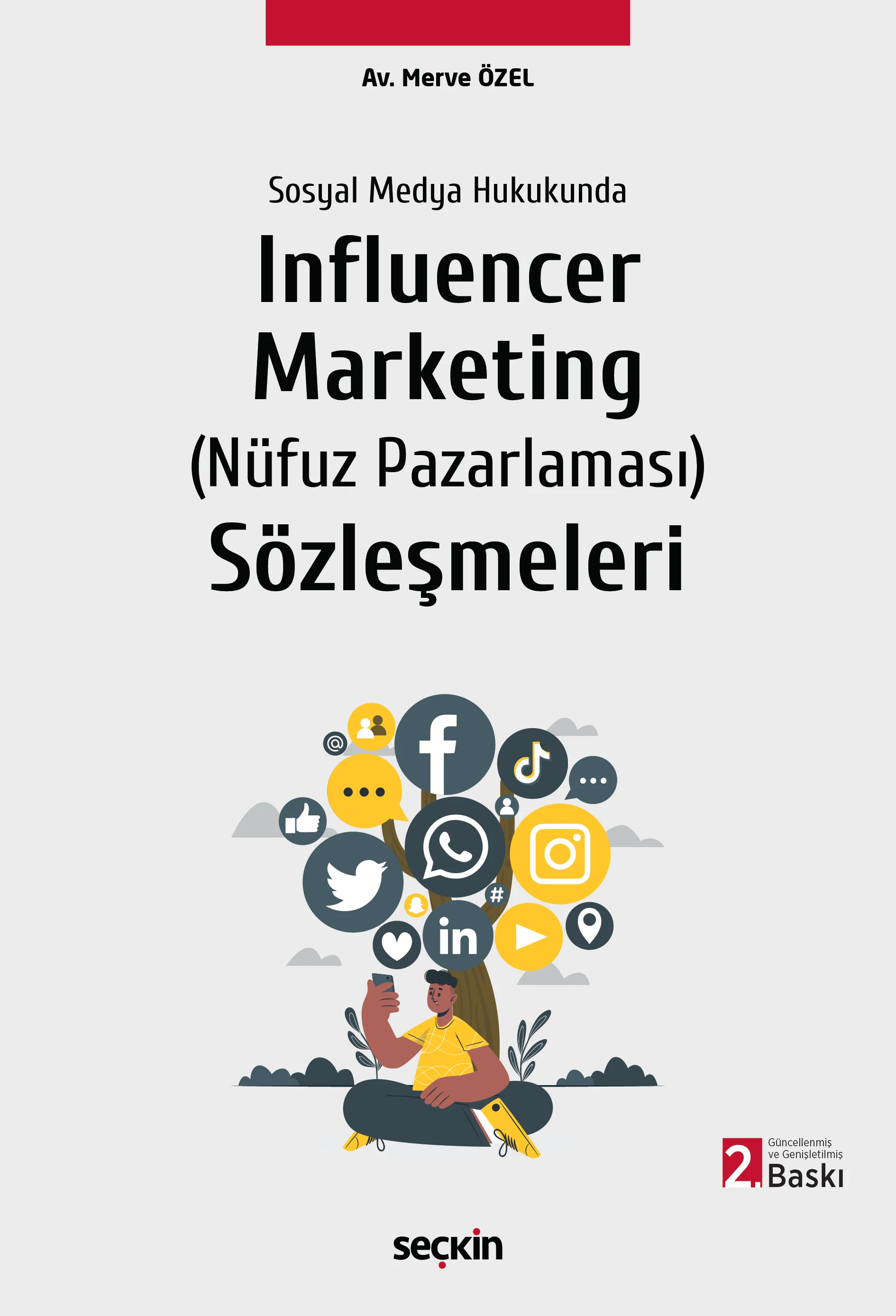 Seçkin Yayıncılık Sosyal Medya Hukukunda Influencer Marketing (Nüfuz Pazarlaması) Sözleşmeleri Merve Özel